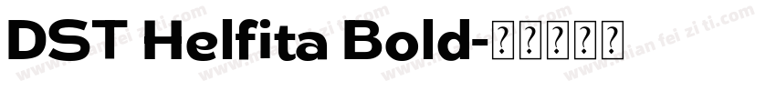 DST Helfita Bold字体转换